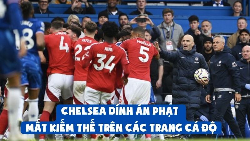 Chelsea Dính Án Phạt: Mất Kiếm Thế Trên Các Trang Cá Độ
